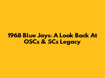 1968 Blue Jays: A Look Back At OSC's & SC's Legacy