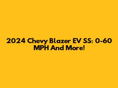 2024 Chevy Blazer EV SS: 0-60 MPH And More!