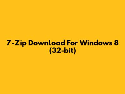 7-Zip Download For Windows 8 (32-bit)