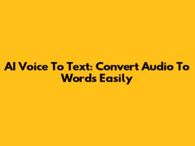 AI Voice To Text: Convert Audio To Words Easily