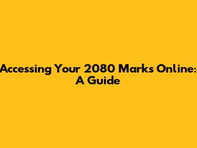 Accessing Your 2080 Marks Online: A Guide