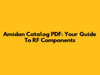 Amidon Catalog PDF: Your Guide To RF Components
