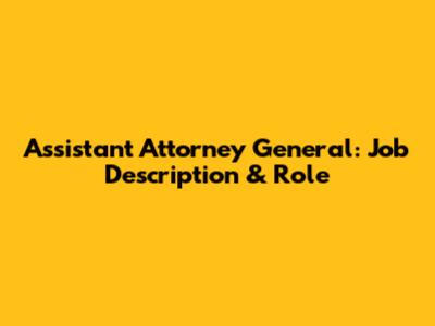 Assistant Attorney General: Job Description & Role