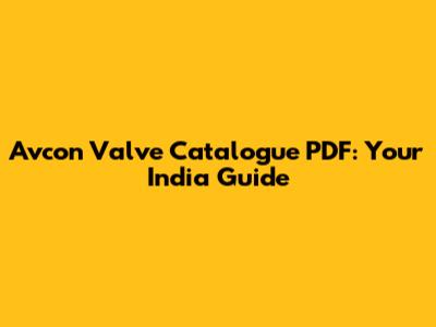 Avcon Valve Catalogue PDF: Your India Guide