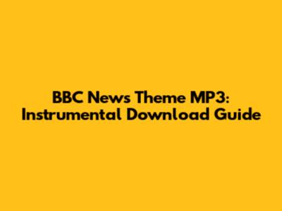 BBC News Theme MP3: Instrumental Download Guide