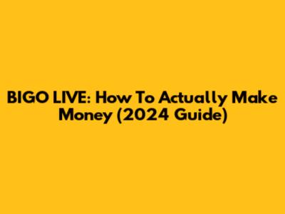 BIGO LIVE: How To Actually Make Money (2024 Guide)