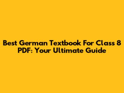 Best German Textbook For Class 8 PDF: Your Ultimate Guide