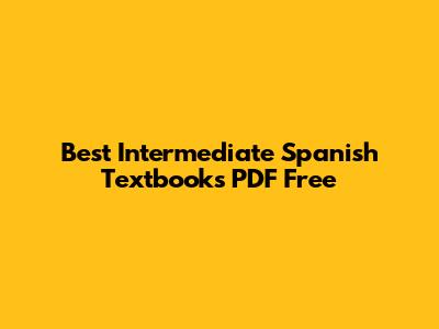Best Intermediate Spanish Textbooks PDF Free