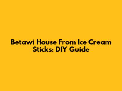 Betawi House From Ice Cream Sticks: DIY Guide