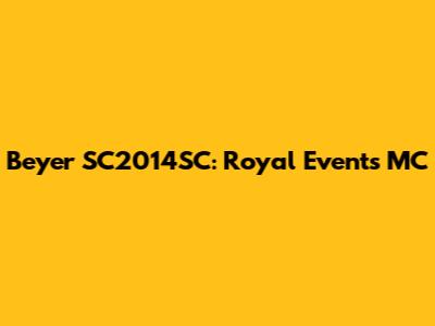 Beyer SC2014SC: Royal Events MC