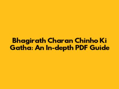 Bhagirath Charan Chinho Ki Gatha: An In-depth PDF Guide