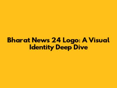Bharat News 24 Logo: A Visual Identity Deep Dive