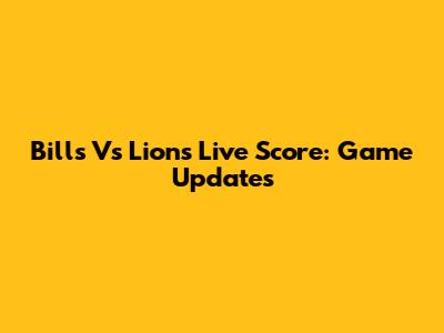 Bills Vs Lions Live Score: Game Updates