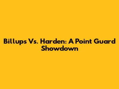 Billups Vs. Harden: A Point Guard Showdown