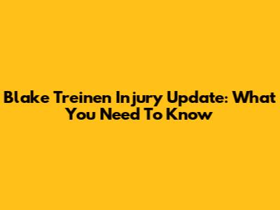 Blake Treinen Injury Update: What You Need To Know