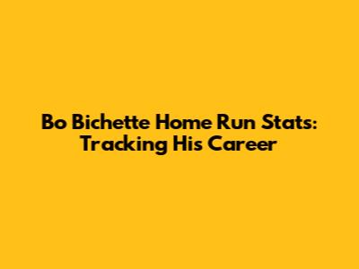 Bo Bichette Home Run Stats: Tracking His Career
