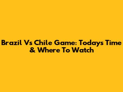 Brazil Vs Chile Game: Today's Time & Where To Watch