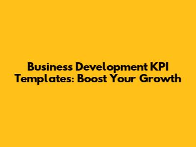 Business Development KPI Templates: Boost Your Growth