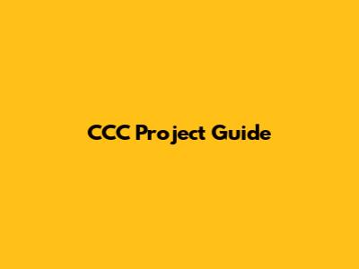 CCC Project Guide
