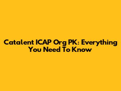 Catalent ICAP Org PK: Everything You Need To Know