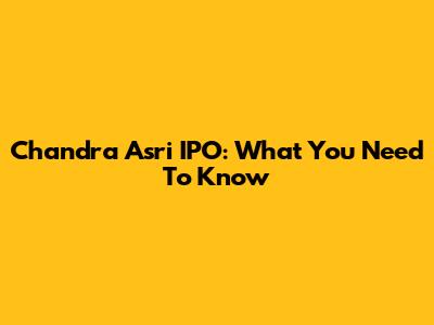 Chandra Asri IPO: What You Need To Know