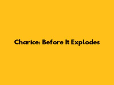 Charice: Before It Explodes