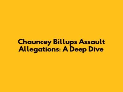 Chauncey Billups Assault Allegations: A Deep Dive