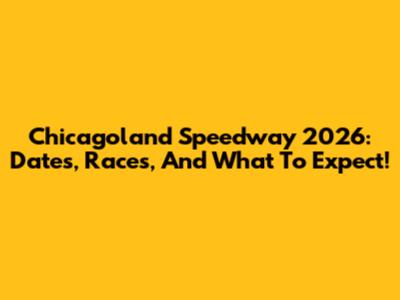 Chicagoland Speedway 2026: Dates, Races, And What To Expect!