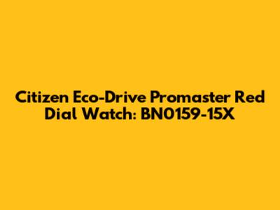 Citizen Eco-Drive Promaster Red Dial Watch: BN0159-15X