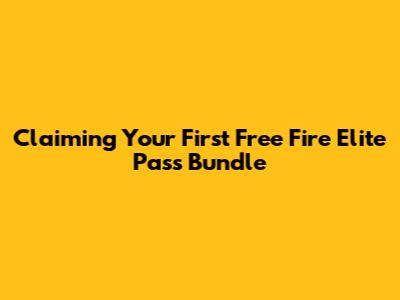 Claiming Your First Free Fire Elite Pass Bundle