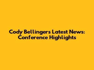 Cody Bellinger's Latest News: Conference Highlights