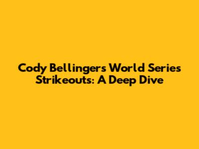 Cody Bellinger's World Series Strikeouts: A Deep Dive
