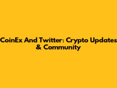 CoinEx And Twitter: Crypto Updates & Community