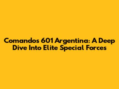 Comandos 601 Argentina: A Deep Dive Into Elite Special Forces