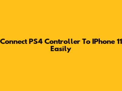Connect PS4 Controller To IPhone 11 Easily