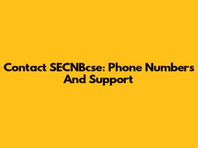 Contact SECNBcse: Phone Numbers And Support