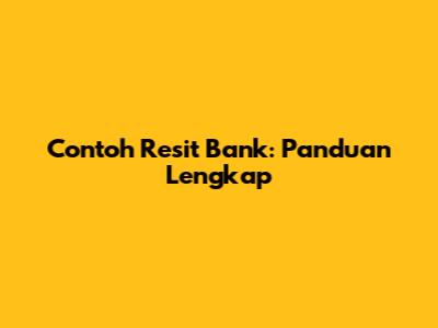 Contoh Resit Bank: Panduan Lengkap