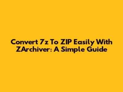 Convert 7z To ZIP Easily With ZArchiver: A Simple Guide