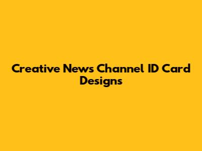 Creative News Channel ID Card Designs