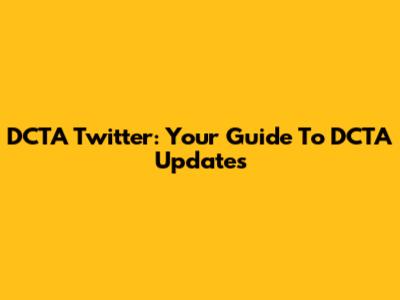 DCTA Twitter: Your Guide To DCTA Updates