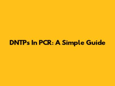 DNTPs In PCR: A Simple Guide