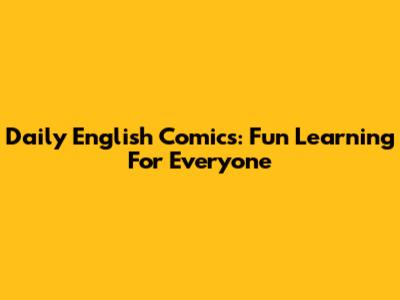 Daily English Comics: Fun Learning For Everyone