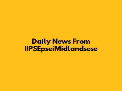 Daily News From IIPSEpseiMidlandsese