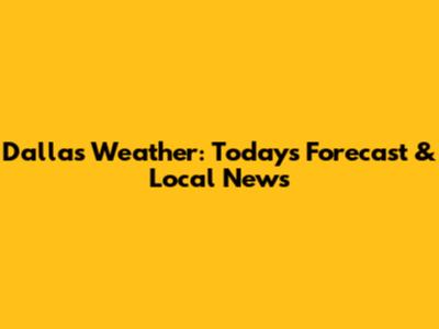 Dallas Weather: Today's Forecast & Local News