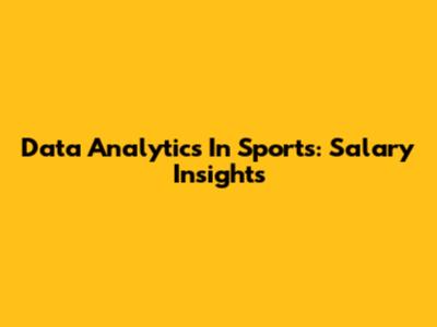 Data Analytics In Sports: Salary Insights