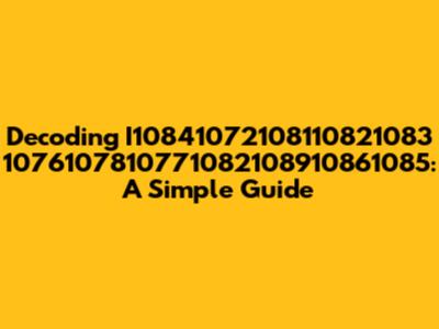 Decoding I10841072108110821083 1076107810771082108910861085: A Simple Guide