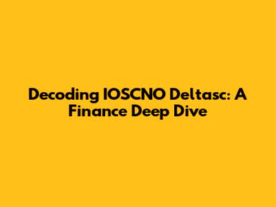 Decoding IOSCNO Deltasc: A Finance Deep Dive