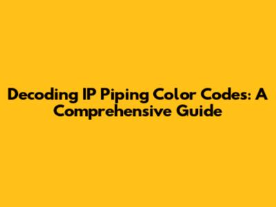 Decoding IP Piping Color Codes: A Comprehensive Guide