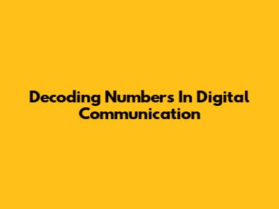 Decoding Numbers In Digital Communication
