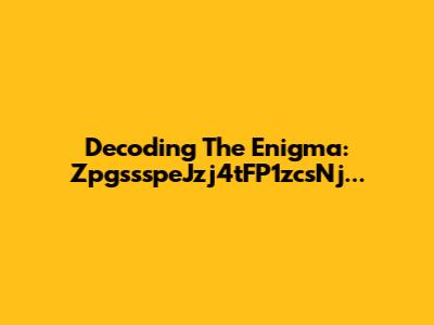 Decoding The Enigma: ZpgssspeJzj4tFP1zcsNj...